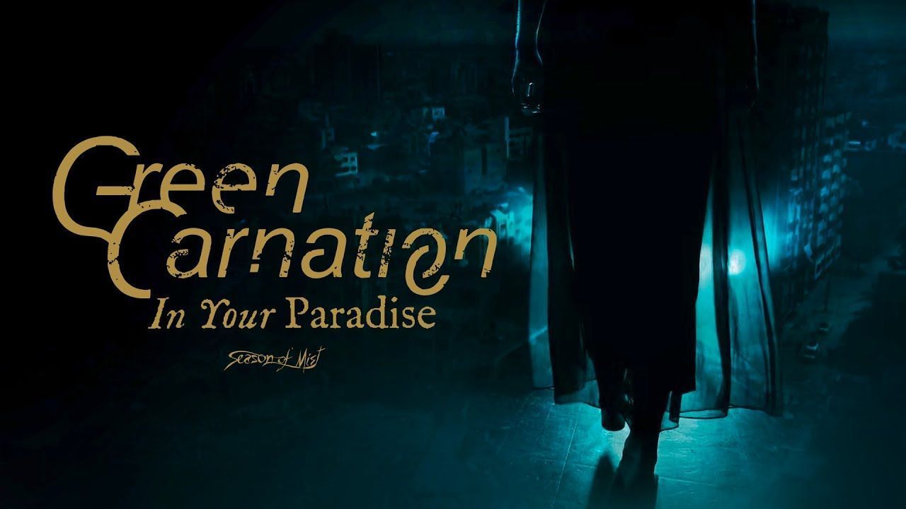 Green Carnation - In Your Paradise (Official)