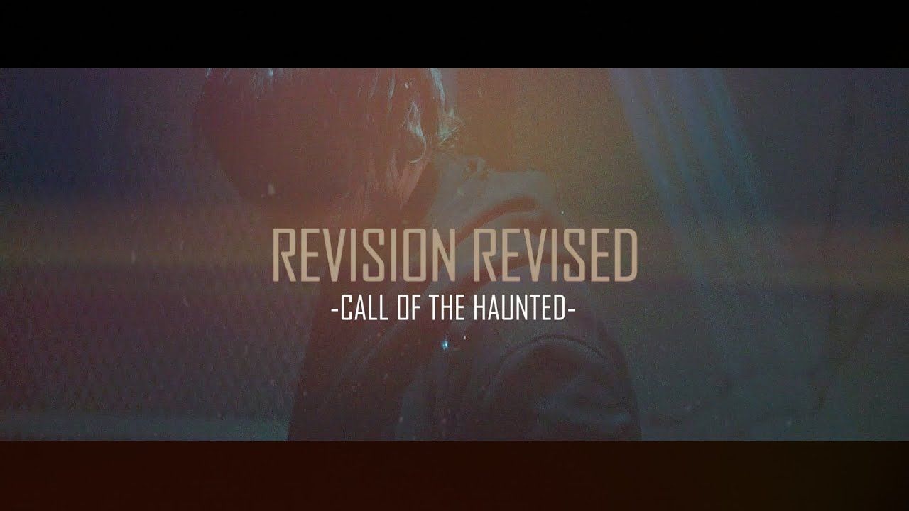 Revision, Revised - Call Of The Haunted (Official)