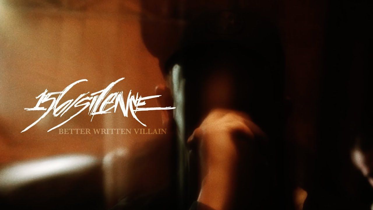 156/Silence - Better Written Villain (Official)