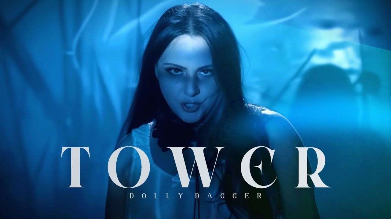 Dolly Dagger - Tower (Official)