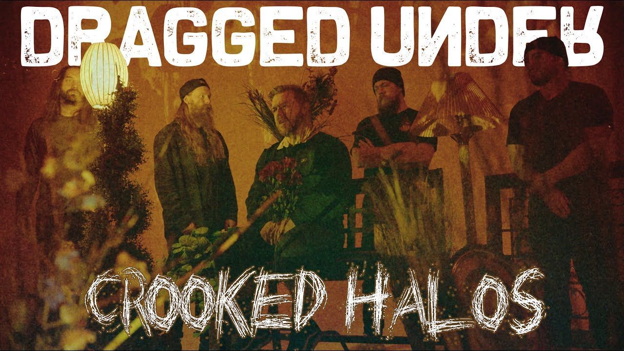 Dragged Under - Crooked Halos (Official)