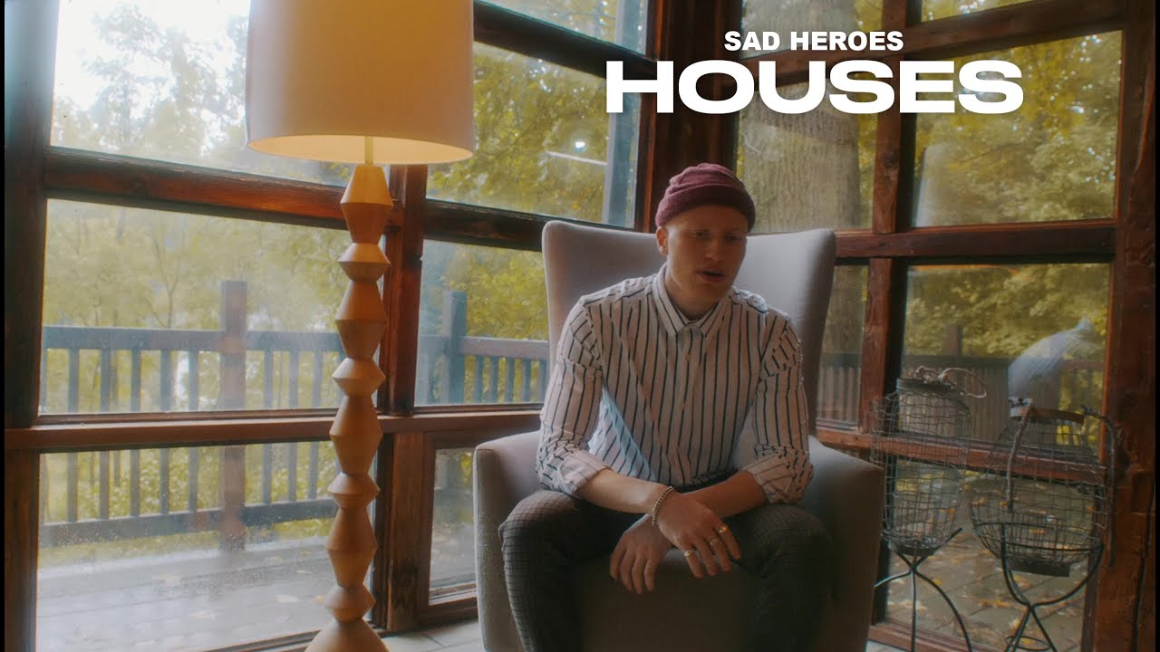 Sad Heroes - Houses (Official)