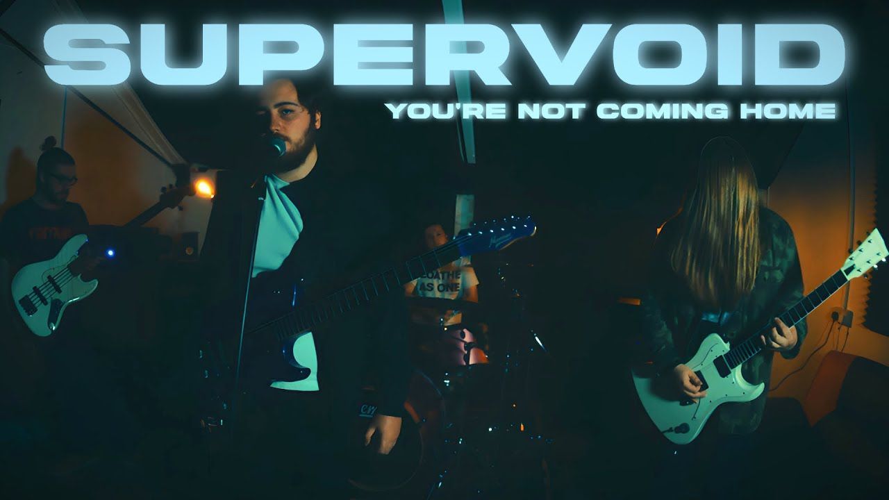 Supervoid - You\'re Not Coming Home (Official)
