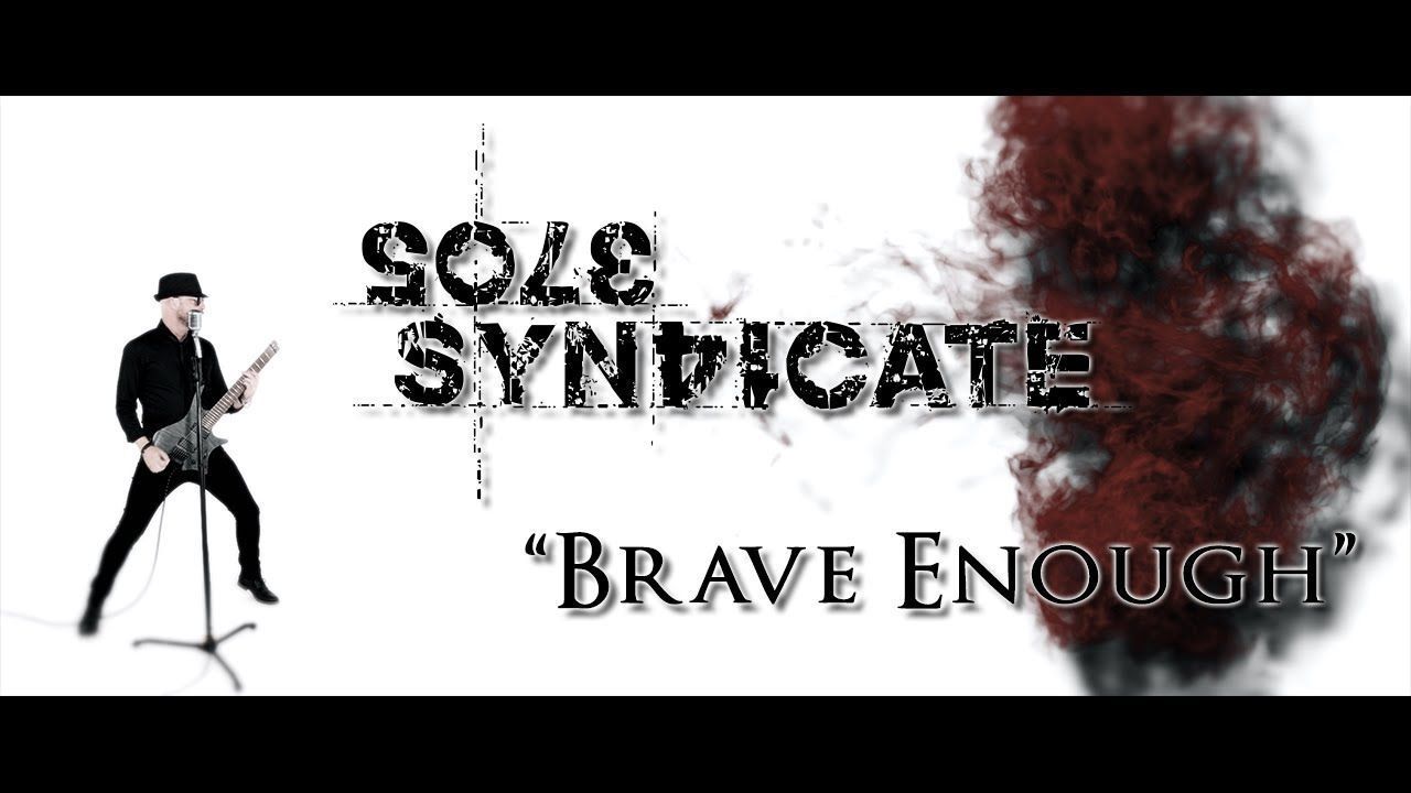 Sole Syndicate - Brave Enough (Official)