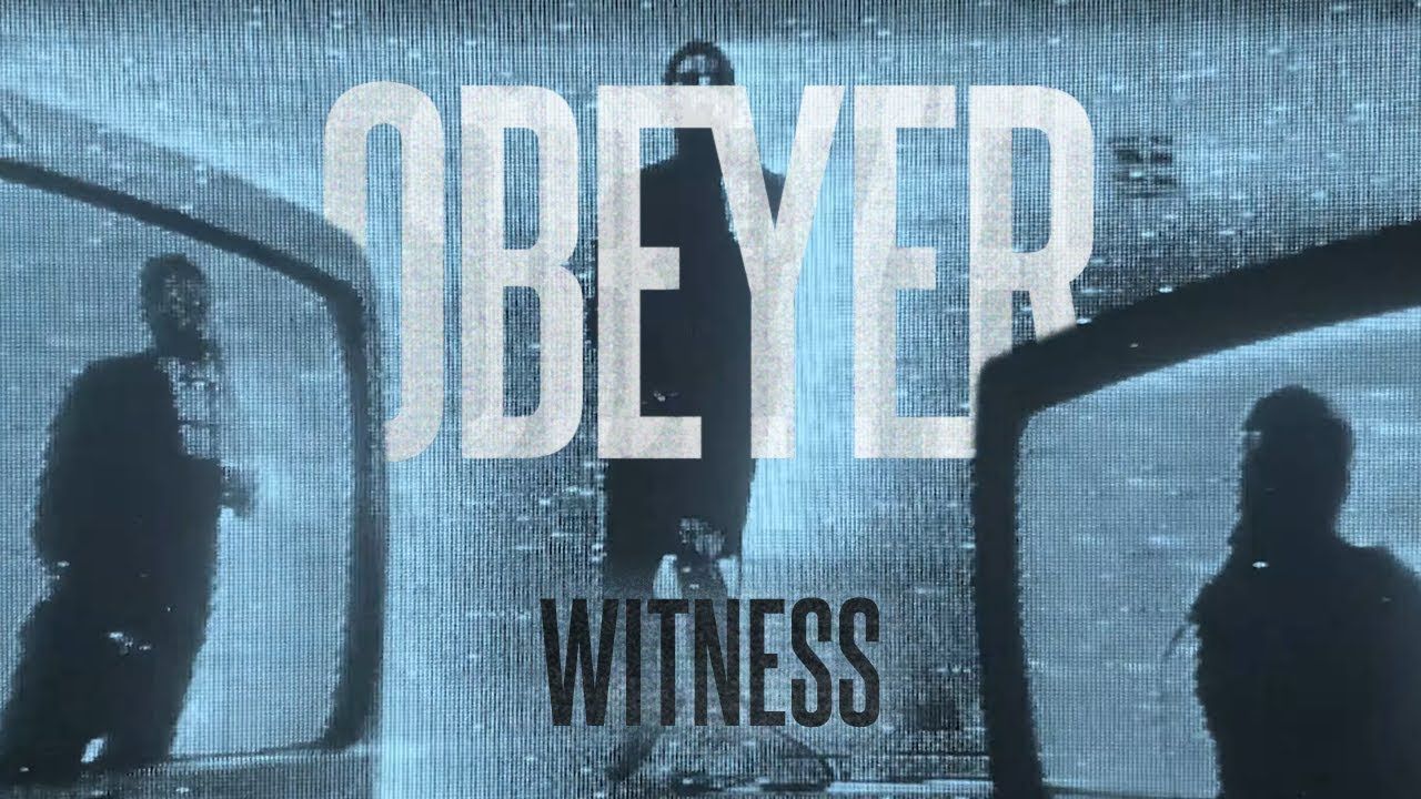Obeyer - Witness (Official)