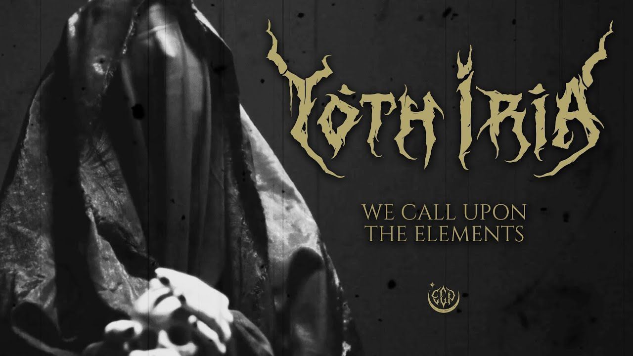 Yoth Iria - We Call Upon the Elements (Official)