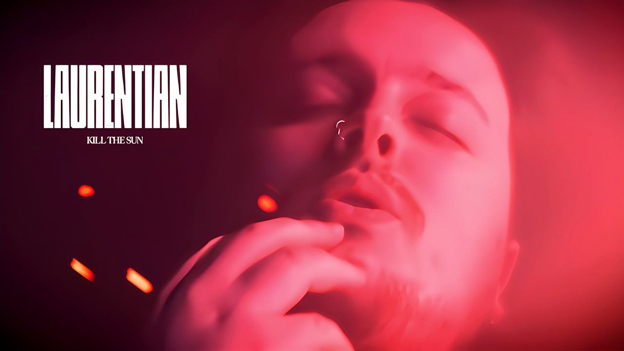 Laurentian feat. Haydn Connolly - Kill the Sun (Official)
