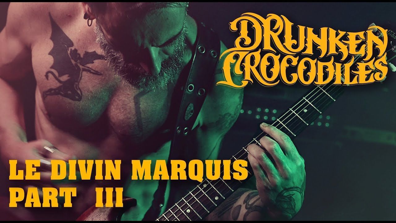 Drunken Crocodiles - Le Divin Marquis (Official)