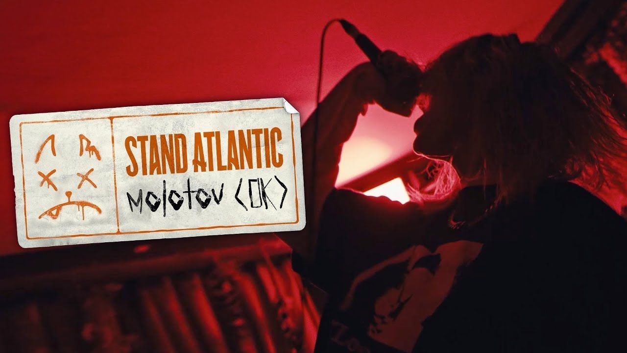 Stand Atlantic - Molotov (Ok) (Official)