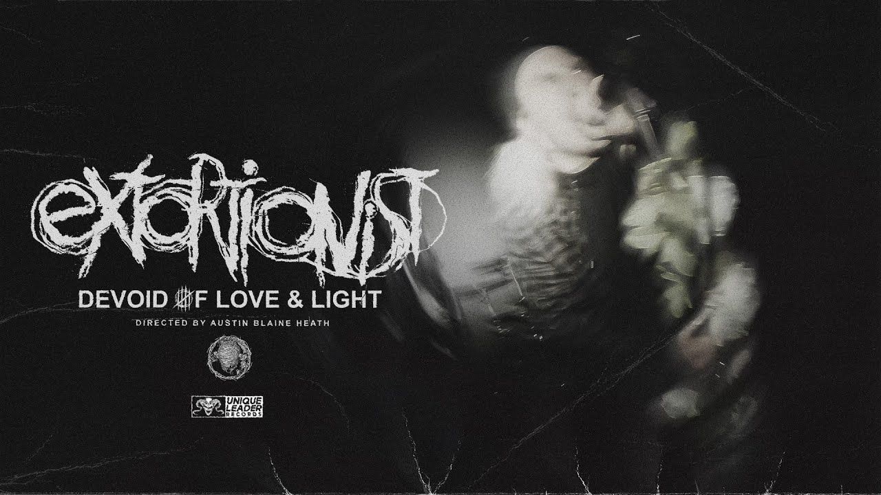 Extortionist - Devoid Of Love & Light (Official)