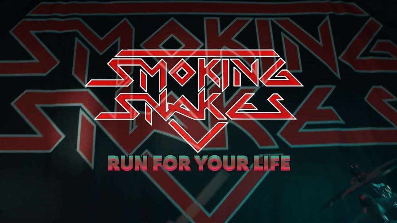 Smoking Snakes - Run For Your Life (Official)