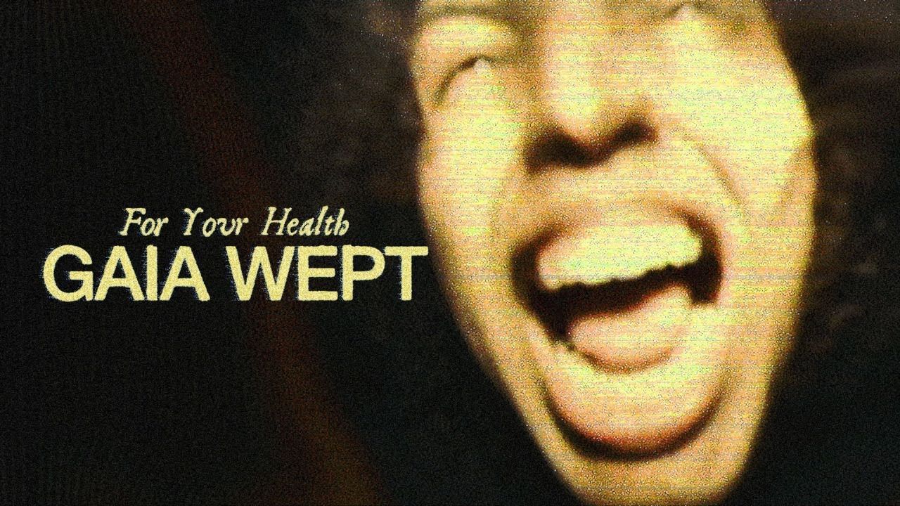 For Your Health - Gaia Wept (Official)
