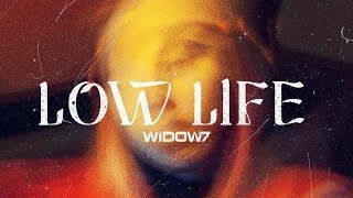 Widow7 - Low Life (Official)