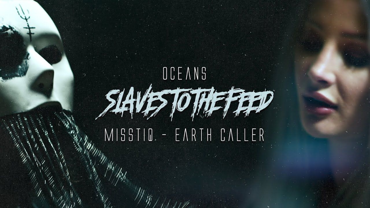 Oceans feat. Misstiq & Earth Caller - Slaves To The Feed (Official)