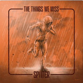 Spitter - The Things We Miss (EP)