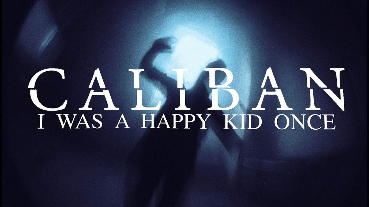 Caliban - I Was A Happy Kid Once (Official)