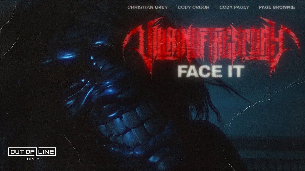 Villain Of The Story - Face It (Official)