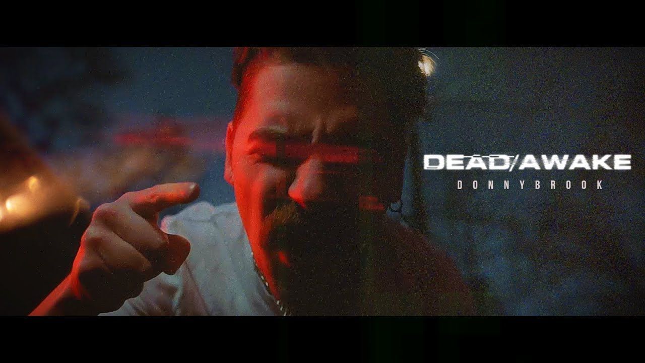 Dead/Awake - Donnybrook (Official)