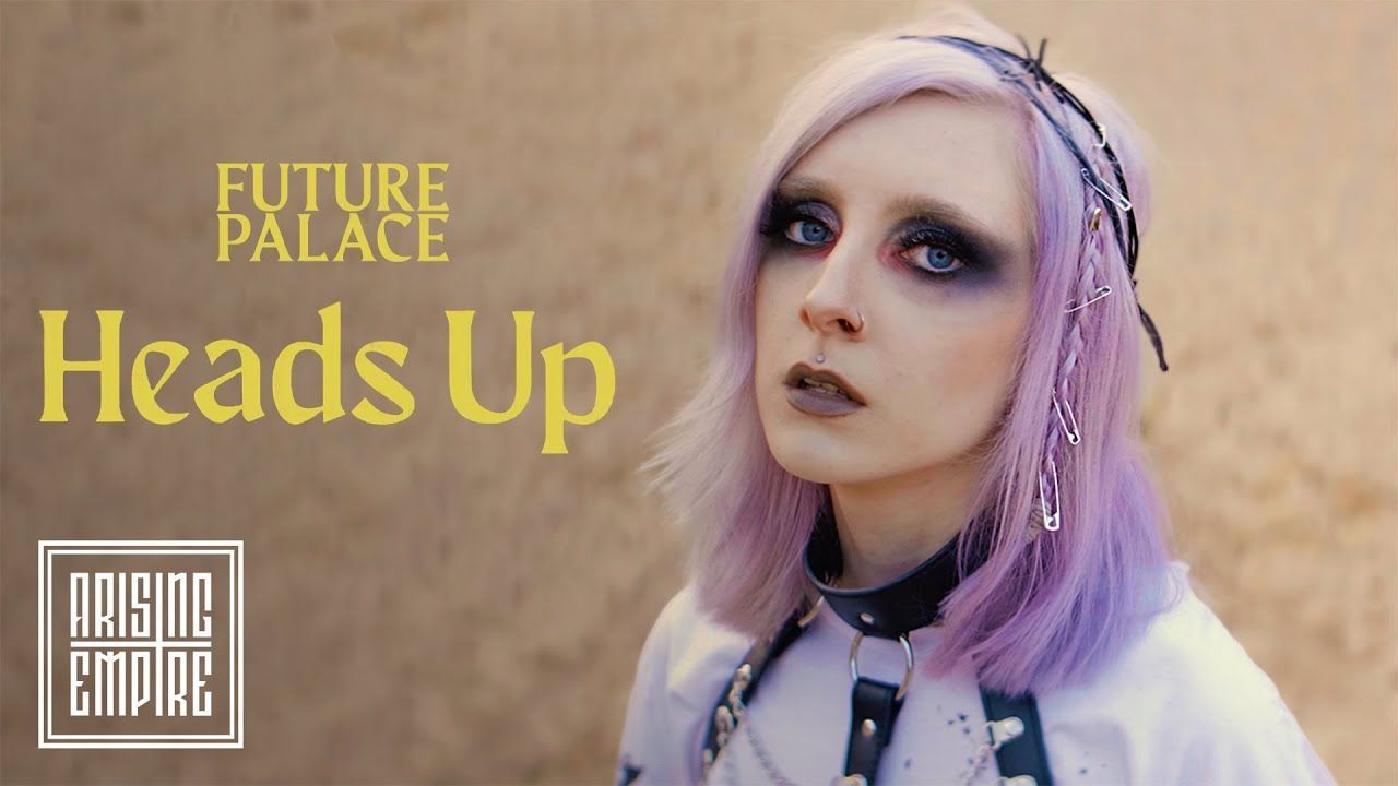 Future Palace - Heads Up (Official)