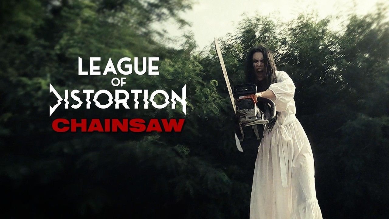 League of Distortion - Chainsaw (Official)