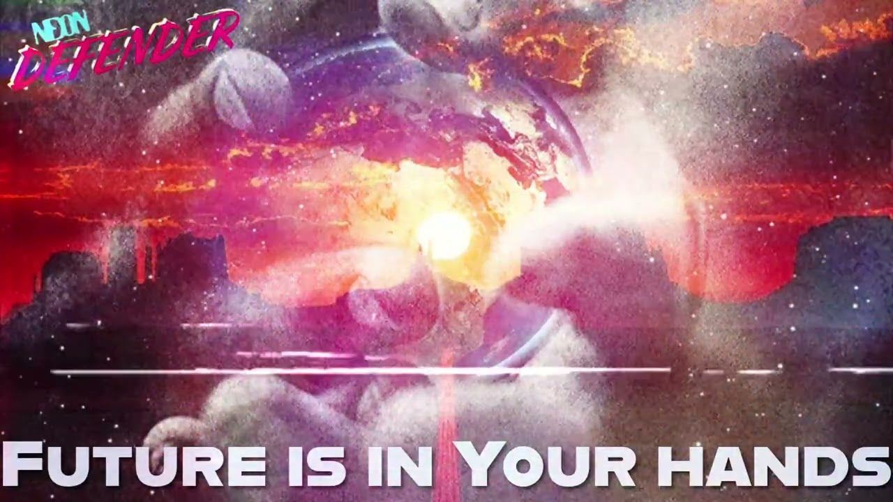 Neon Defender - Future Is In Your Hands (Official)