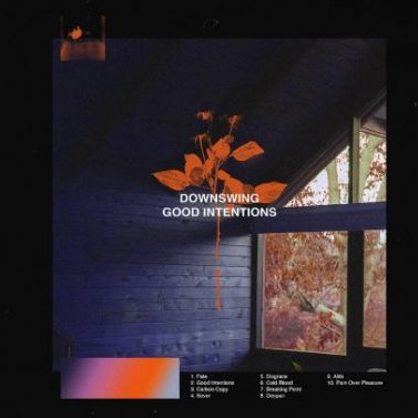 Downswing - Good Intentions