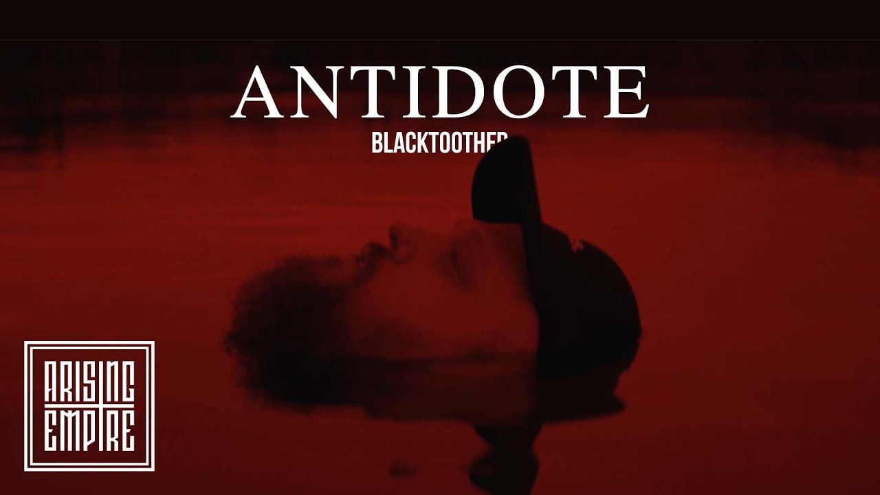 Blacktoothed - Antidote (Official)