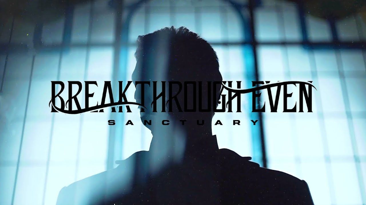Breakthrough Even feat. Mike Semesky - Sanctuary (Official)