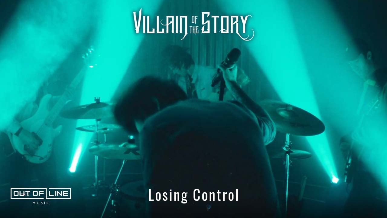 Villain of the Story - Losing Control (Official)