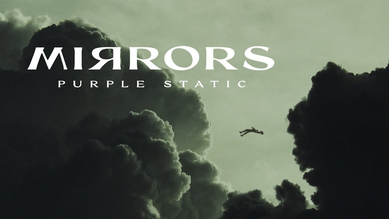 Mirrors - Purple Static (Official)