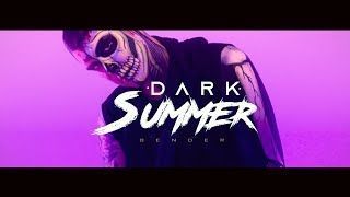 Dark Summer - Bender (Official)
