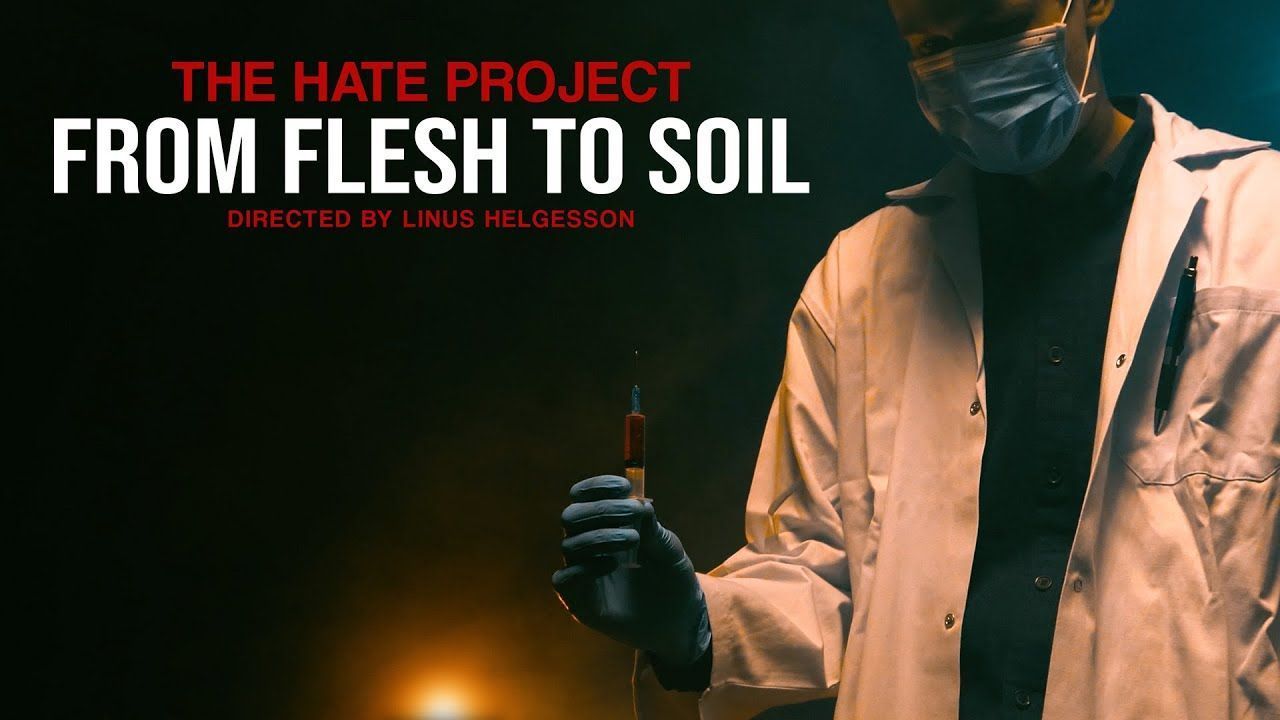 The Hate Project - From Flesh to Soil (Official)
