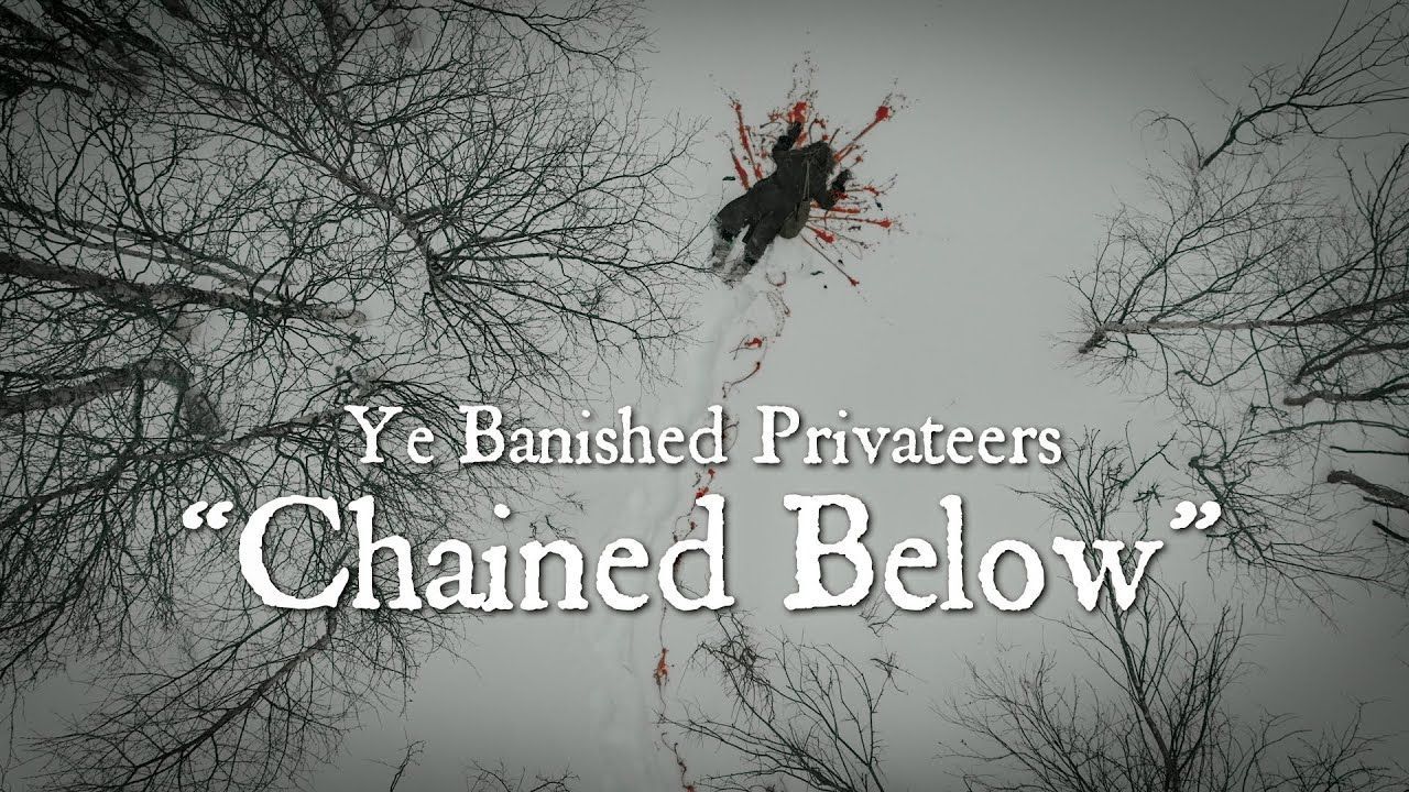 Ye Banished Privateers - Chained Below (Official)