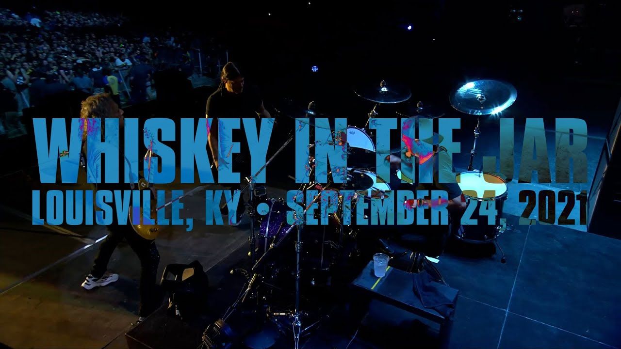 Metallica - Whiskey in the Jar (Live in Louisville 2021)