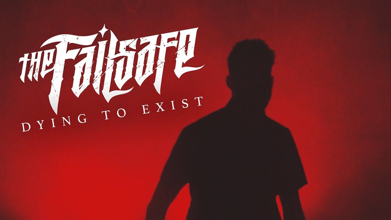 The Failsafe - Dying To Exist (Official)