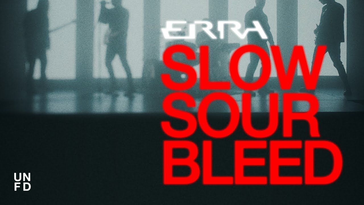 Erra - Slow Sour Bleed (Official)