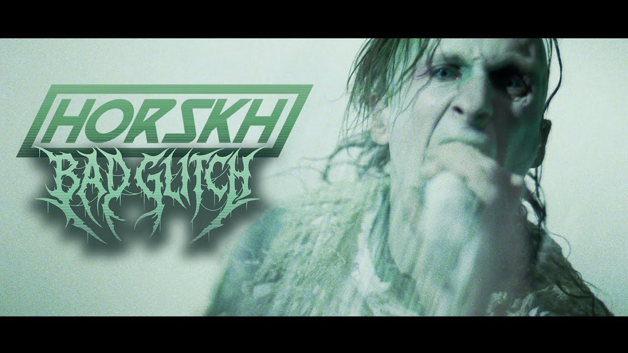 Horskh - Bad Glitch (Official)