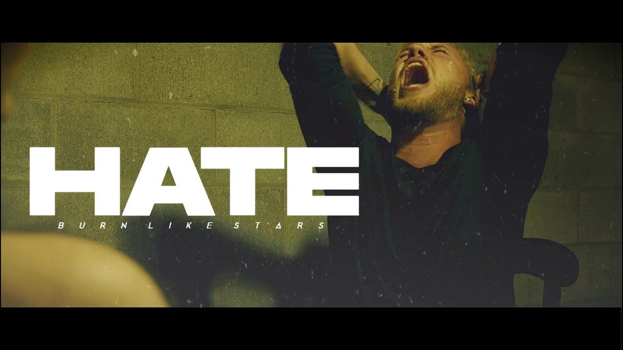 Burn Like Stars feat. Ryan Wade - Hate (Official)