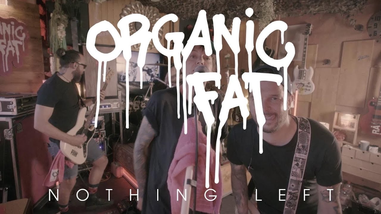 Organic Fat - Nothing Left (Official)