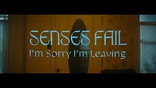 Senses Fail - I\'m Sorry I\'m Leaving (Official)