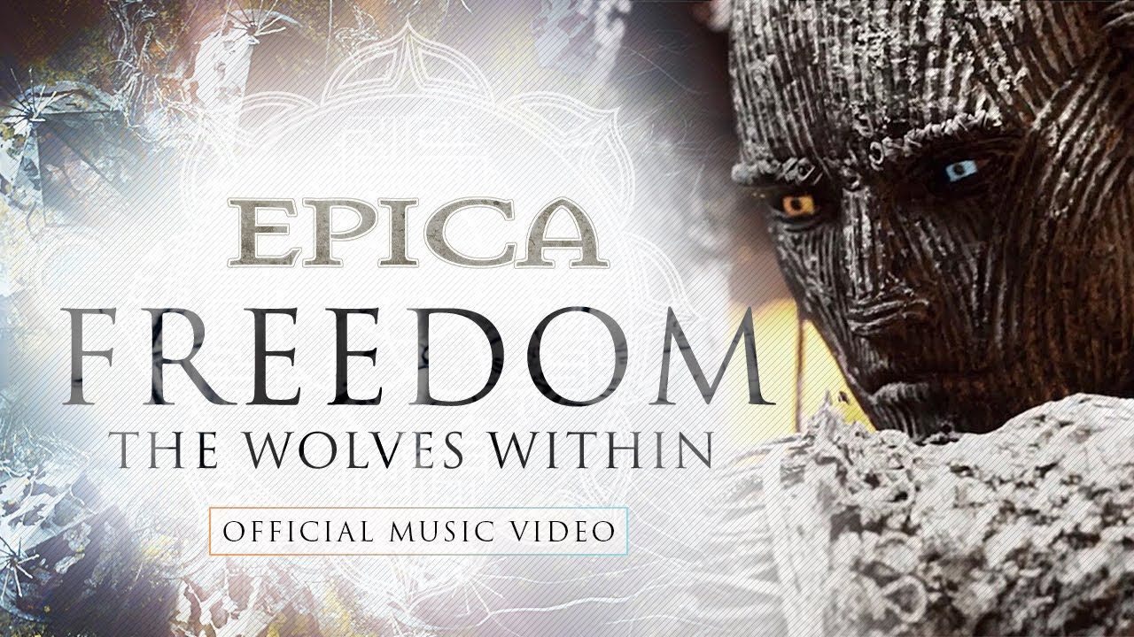 Epica - Freedom - The Wolves Within (Official)