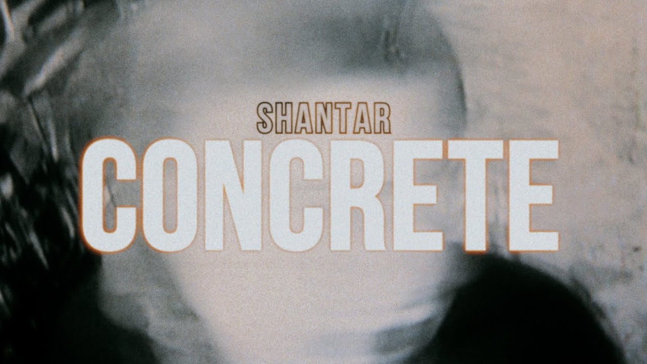 Shantar - Concrete (Official)
