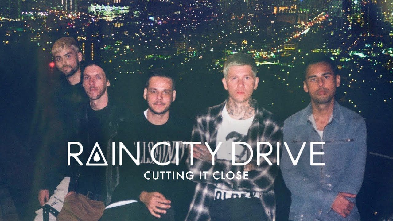Rain City Drive - Cutting It Close (Official)