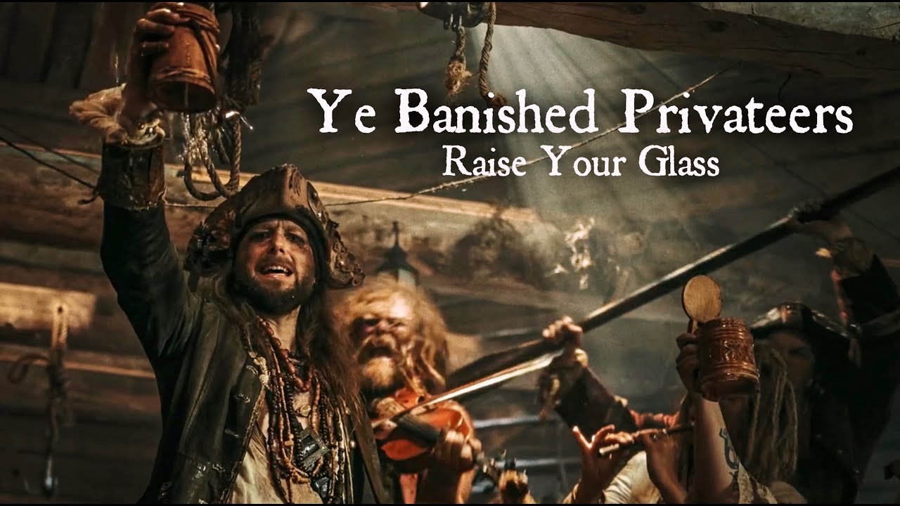 Ye Banished Privateers - Raise Your Glass (Official)
