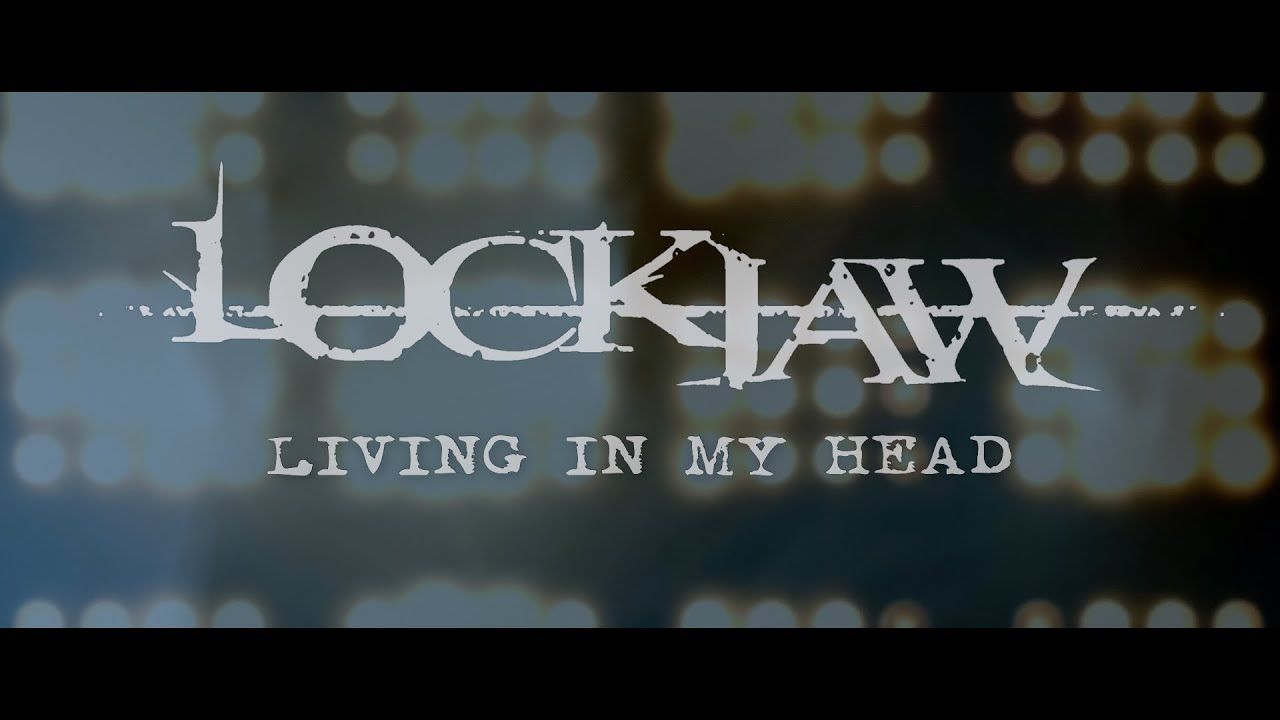 Lockjaw - Living In My Head (Official)