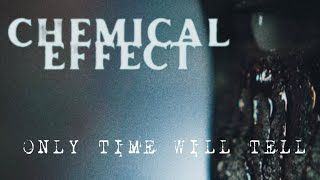 Chemical Effect - Only Time Will Tell (Official)