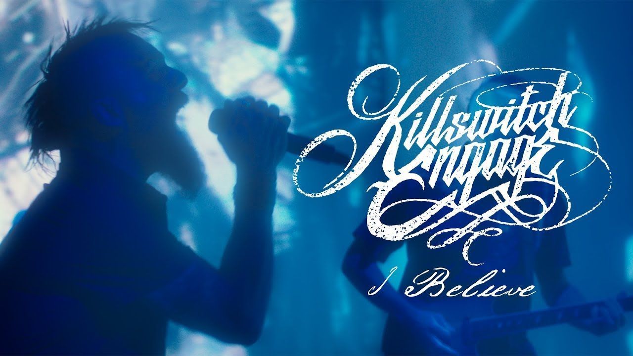 Killswitch Engage - I Believe (Official)