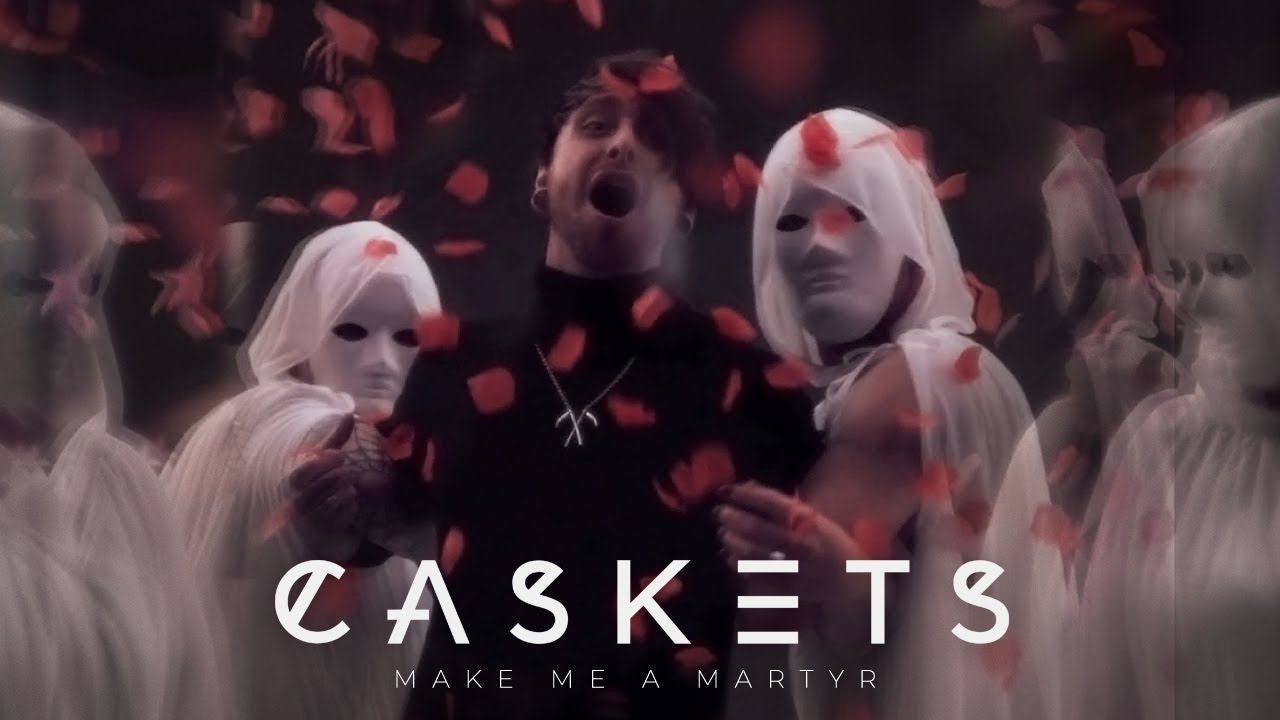 Caskets - Make Me A Martyr (Official)