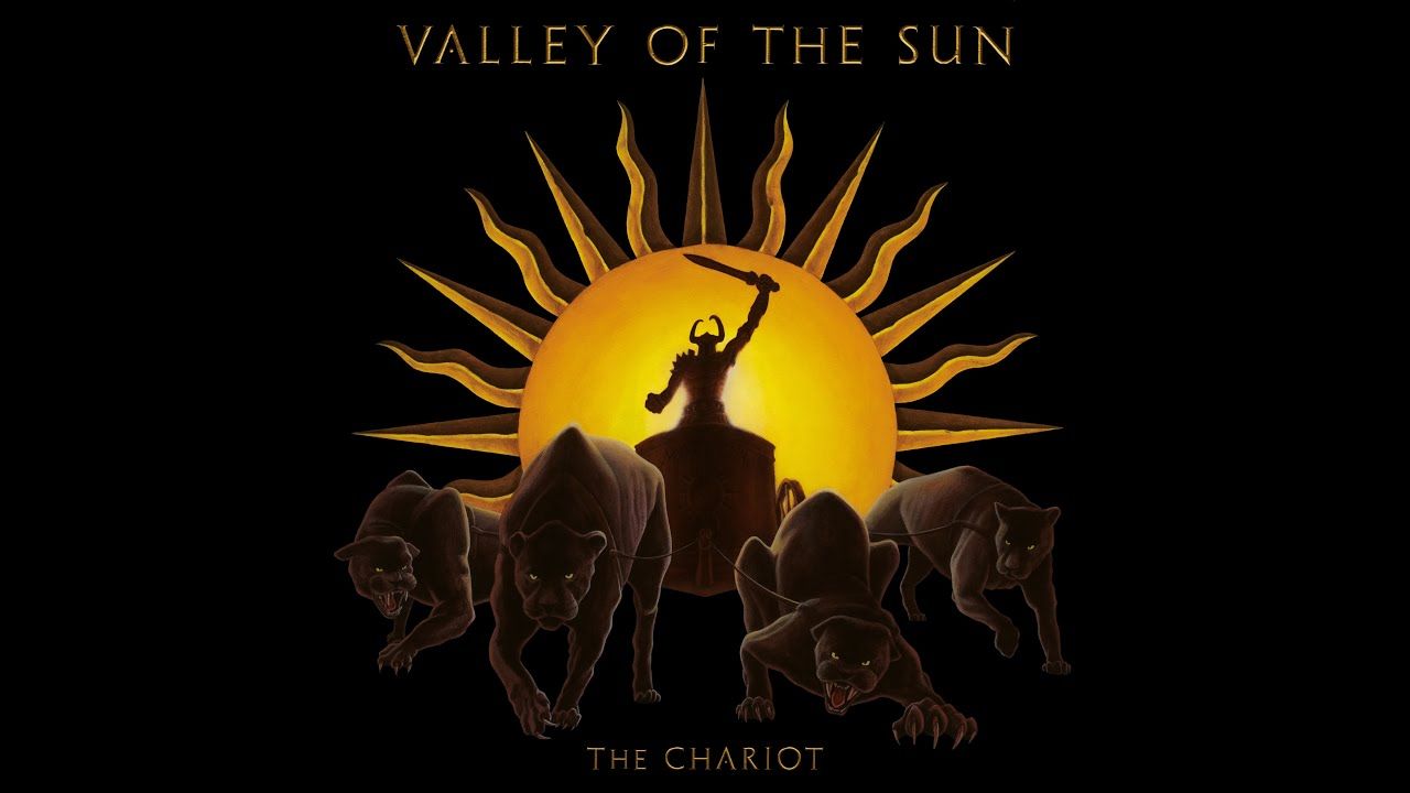 Valley of The Sun - The Chariot (Official)