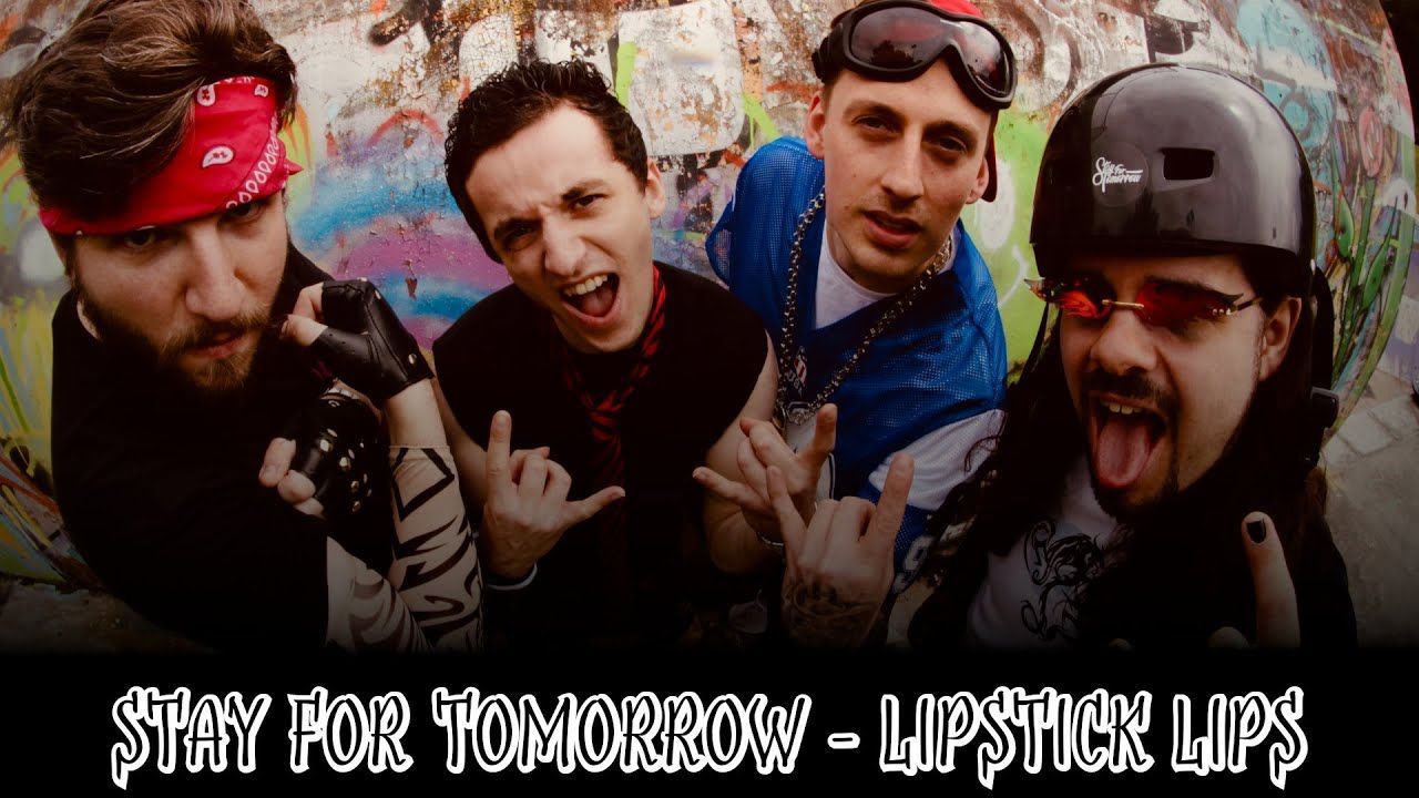 Stay For Tomorrow - Lipstick Lips (Official)